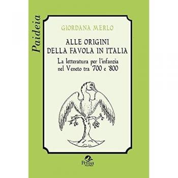 Alle origini della favola in Italia. La letteratura per l'infanzia nel Veneto tra '700 e '800