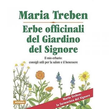 Erbe officinali dal giardino del Signore. Il mio erbario: consigli utili per la salute e benessere