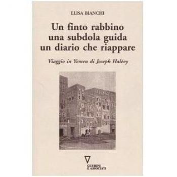 Un finto rabbino, una subdola guida, un diario che riappare. Viaggio in Yemen di Joseph Halévy