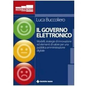 Governo elettronico. Modelli strategie e soluzioni innovative per una pubblica amministrazione digitale