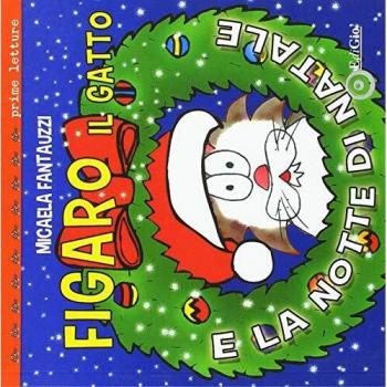 Figaro il gatto e la notte di Natale. Ediz. illustrata