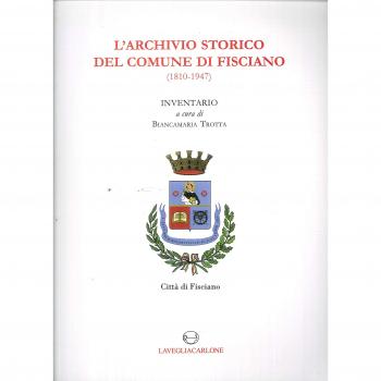L'archivio storico del comune di Fisciano (1810-1947). Inventario