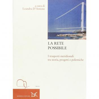 La rete possibile. I trasporti meridionali tra storia, progetti e polemiche