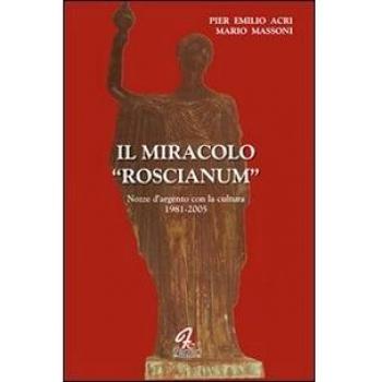 Il miracolo «Roscianum». Nozze d'argento con la cultura 1981-2005