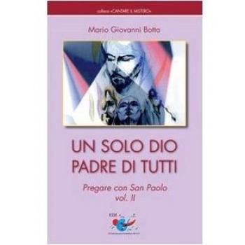 Un solo Dio padre di tutti. Pregare con San Paolo