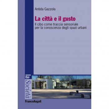 La città e il gusto. Il cibo come traccia sensoriale per la conoscenza degli spazi urbani