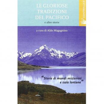 Le gloriose tradizioni del Pacifico e altre storie. Antologia di racconti dalla Nuova Zelanda alle Hawaii
