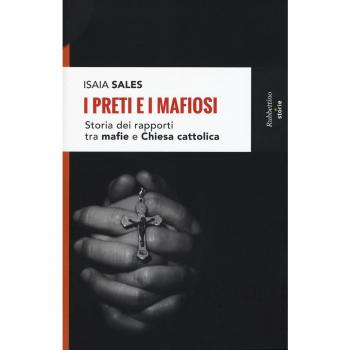 I preti e i mafiosi. Storia dei rapporti tra mafia e Chiesa cattolica. Nuova ediz.