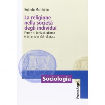 La religione nella società degli individui. Forme di individualismo e dinamiche del religioso
