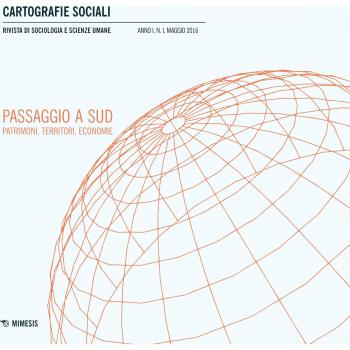 Cartografie sociali. Rivista di sociologia e scienze umane. Passaggio a sud. Patrimoni, territori, economie