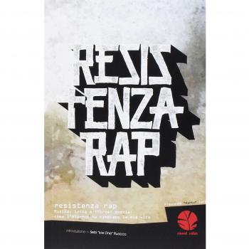 Resistenza rap. Musica, lotta e (forse) poesia: come l'Hip-Hop ha cambiato la mia vita