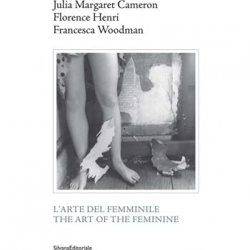 Julia Margaret Cameron, Florence Henri, Francesca Woodman. L'arte del femminile. Catalogo della mostra