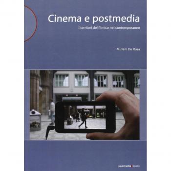 Cinema e postmedia: I territori del filmico nel contemporaneo
