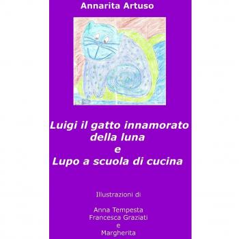 Luigi il gatto innamorato della luna e Lupo a scuola di cucina