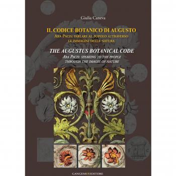 Il codice botanico di Augusto. Roma, Ara pacis: parlare al popolo attraverso le immagini della natura. Ediz. italiana e inglese