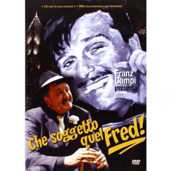 Che soggetto quel Fred!