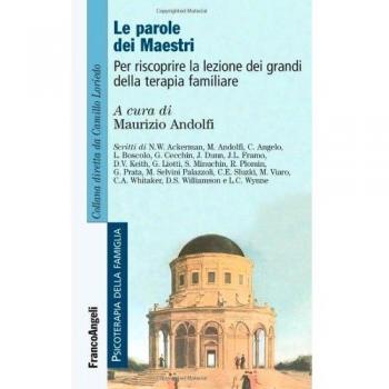 Le parole dei maestri. Per riscoprire la lezione dei grandi della terapia familiare