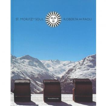 St Moritz's soul. Ediz. a colori: St. Moritz Soul
