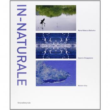 In-naturale. Catalogo della mostra (Bordighera, 24 maggio-30 giugno 2013). Ediz. italiana e inglese
