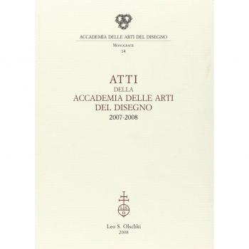 Atti dell'Accademia Arti del Disegno (2007-2008)