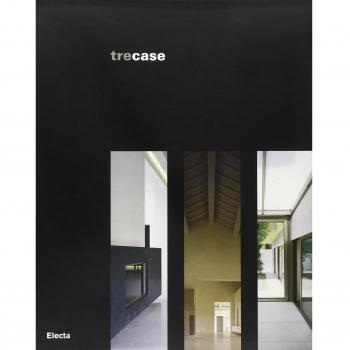 Tre case. Catalogo di mostra (Vicenza, gennaio-febbraio 2007). Ediz. italiana e inglese