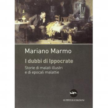 I dubbi di Ippocrate. Storie di malati illustri e di epocali malattie