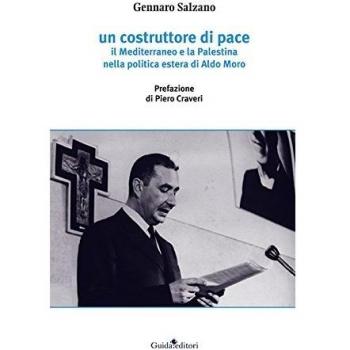 Un costruttore di pace. Il Mediterraneo e la Palestina nella politica estera di Aldo Moro