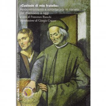 «Custode di mio fratello». Associazionismo e volontariato in Veneto dal Medioevo a oggi