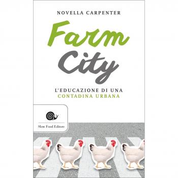 Farm city. L'educazione di una contadina urbana