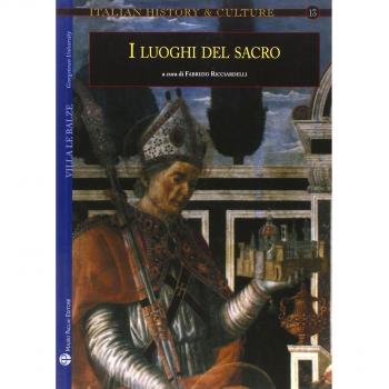 I luoghi del sacro. Il sacro e la città fra medioevo ed età moderna.
