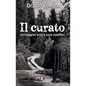 Il curato. Un’indagine antica sulle Dolomiti