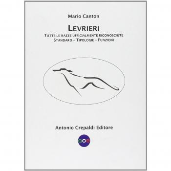 Levrieri. Tutte le razze ufficialmente riconosciute. Standard, tipologie, funzioni