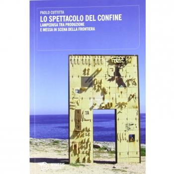 Lo spettacolo del confine. Lampedusa tra produzione e messa in scena della frontiera