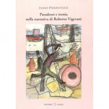 Paradossi e ironia nella narrativa di Roberto Vigevani