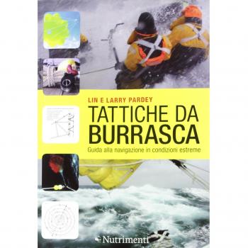 Tattiche da burrasca. Guida alla navigazione in condizioni estreme