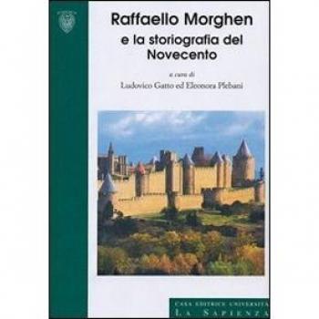 Raffaello Morghen e la storiografia del Novecento