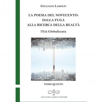 La poesia del Novecento. Dalla fuga alla ricerca della parola. L'età globalizzata (Vol. 5)
