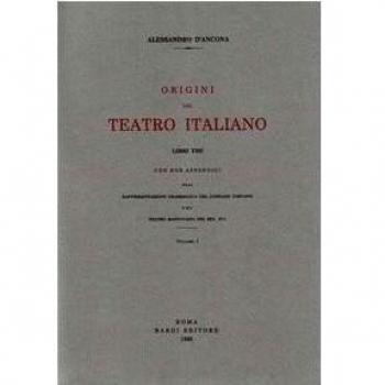 Origini del teatro italiano. Con due appendici sulla rappresentazione drammatica del contado toscano e sul teatro mantovano nel sec. XVI