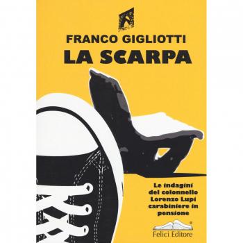 La scarpa. Le indagini del colonnello Lorenzo Lupi carabiniere in pensione