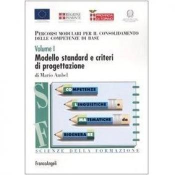 Percorsi modulari per il consolidamento delle competenze di base. Modello standard e criteri di progettazione (Vol. 1)