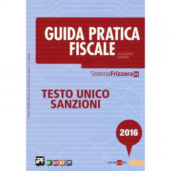 Guida pratica fiscale 2016. Testo unico sanzioni