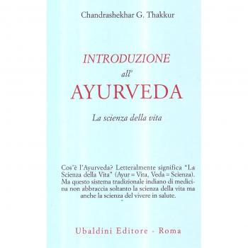Introduzione all'Ayurveda. La scienza della vita