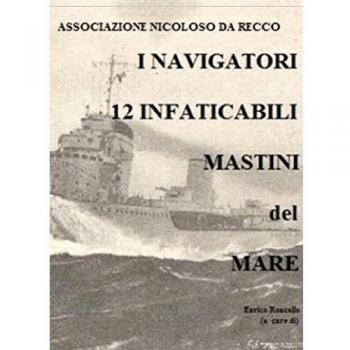 I Navigatori. 12 infaticabili mastini del mare