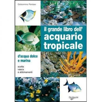Il grande libro dell'acquario tropicale