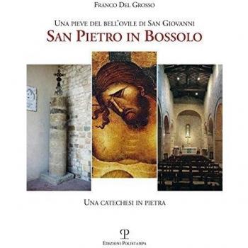 Una pieve del bell'ovile di san Giovanni. San Pietro in Bossolo. Una catechesi in pietra