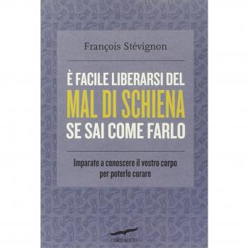 Ã facile liberarsi del mal di schiena se sai come farlo. Imparate a conoscere il vostro corpo per poterlo curare