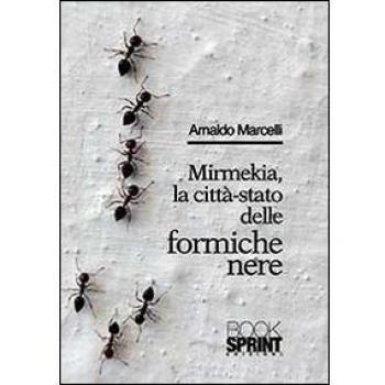 Mirmekia, la città-stato delle formiche nere
