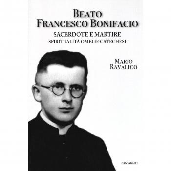 Beato Francesco Bonifacio. Sacerdote e martire. Spiritualità, omelie e catechesi