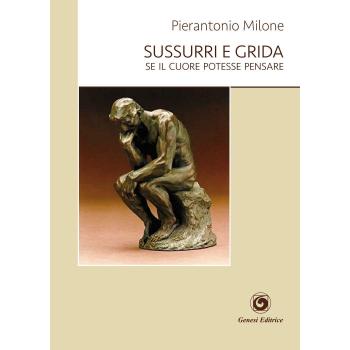 Sussurri e grida. Se il cuore potesse pensare