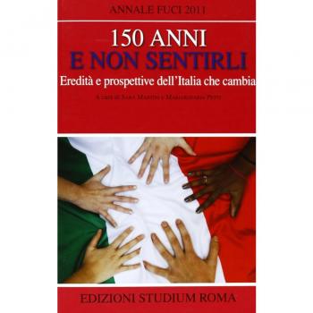 150 anni e non sentirli. Eredità e prospettive dell'Italia che cambia